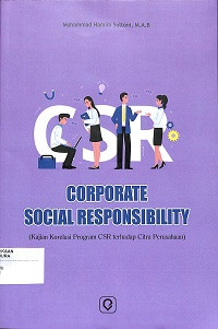 Image of CORPORATE SOCIAL RESPONSIBILITY (Kajian Korelasi Program CSR terhadap Citra Perusahaan)