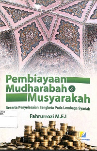 Image of PEMBIAYAAN MUDHARABAH & MUSYARAKAH BESERTA PENYELESAIAN SENGKETA PADA LEMBAGA SYARIAH