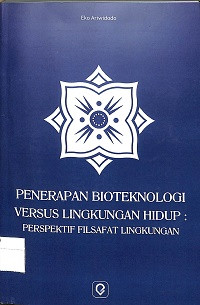 Image of PENERAPAN BIOTEKNOLOGI VERSUS LINGKUNGAN HIDUP: Perspektif Filsafat Lingkungan