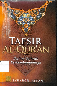 Image of TAFSIR AL-QUR'AN : Dalam Sejarah Perkembangannya