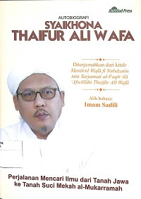Image of AUTOBIOGRAFI SYAIKHONA THAIFUR ALI WAFA: Perjalanan Mencari Ilmu dari Tanah Jawa ke Tanah Suci Mekah al-Mukarramah