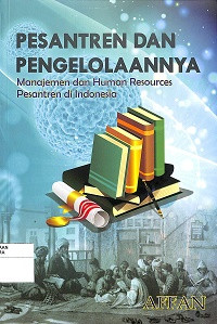 Image of PESANTREN DAN PENGELOLAANNYA: Manajemen dan Human Resources Pesantren di Indonesia