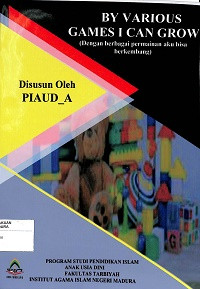 Image of BY VARIOUS GAMES I CAN GROW: Dengan Berbagai Permainan Aku Bisa Berkembang