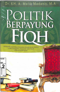Image of POLITIK BERPAYUNG FIQH