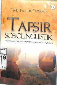 Image of TAFSIR SOSIOLINGUISTIK : Memahami Huruf Muqatha'ah Dalam Al-Qur'an