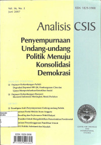 Image of ANALISIS CSIS : Penyempurnaan Undang-Undang Politik Menuju Konsolidasi Demokrasi Vol. 36 No. 2 juni 2007