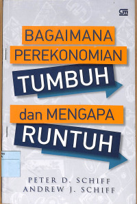 Image of BAGAIMANA PEREKONOMIAN TUMBUH DAN MENGAPA RUNTUH