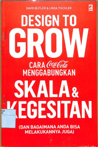 Image of DESIGN TO GROW CARA COCA -COLA MENGGABUNGKAN SKALA & KEGESITAN (DAN BAGAIMANA ANDA BISA MELAKUKANNYA JUGA)