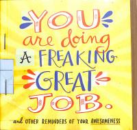 Image of YOU ARE DOING A FREAKING GREAT JOB AND OTHER REMINDER O YOUR AWESOMENESS