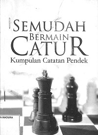 Image of Semudah bermain catur : kumpulan catatan pendek