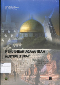 Image of PENDIDIKAN AGAMA ISLAM MULTIKULTURAL : Perspektif Kritis atas Pemikiran Nurcholis Madjid
