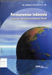 Image of PEREKONOMIN INDONESIA : Globalisasi, Kemiskinan & Otonomi Daerah